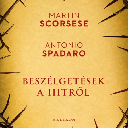 Beszélgetések a hitről - Antonio Spadaro, Martin Scorsese