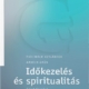 Időkezelés és spiritualitás - Friedrich Assländer, Anselm Grün