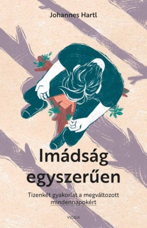 Imádság egyszerűen - Johannes Hartl