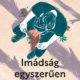 Imádság egyszerűen - Johannes Hartl