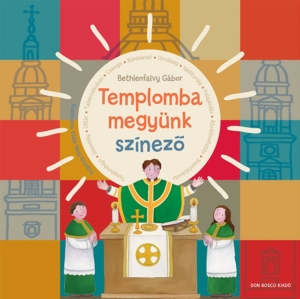 Templomba megyünk színező - Bethlenfalvy Gábor, Kállai Nagy Krisztina
