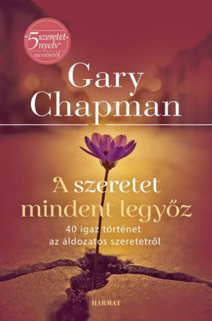 A szeretet mindent legyőz - Gary Chapman
