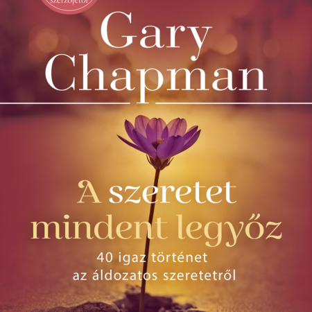A szeretet mindent legyőz - Gary Chapman
