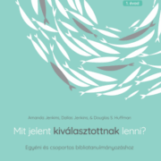 Mit jelent kiválasztottnak lenni? - Amanda Jenkins, Dallas Jenkins, Douglas S. Huffman
