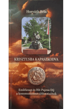 Krisztusba kapaszkodva - Horváth Béla