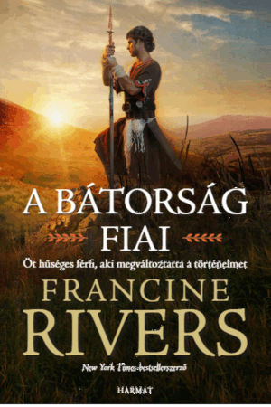 A bátorság fiai - Francine Rivers