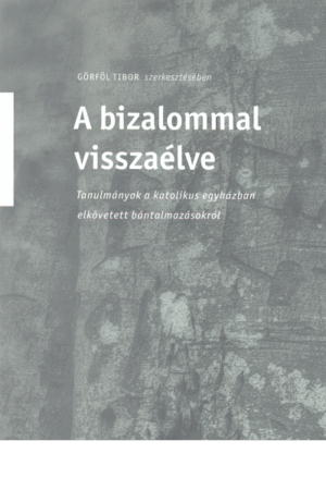 A bizalommal visszaélve - Görföl Tibor (szerk.)