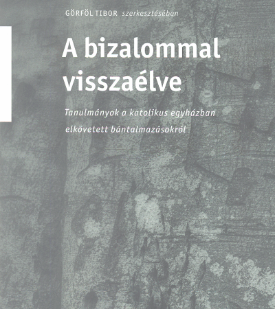 A bizalommal visszaélve - Görföl Tibor (szerk.)