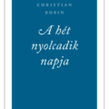 A hét nyolcadik napja és más írások - Christian Bobin