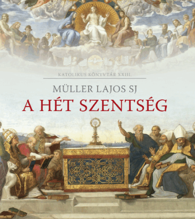A hét szentség - Müller Lajos SJ