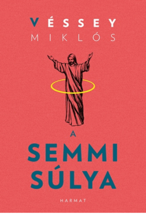 A semmi súlya - Véssey Miklós