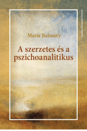 A szerzetes és a pszichoanalitikus - Marie Balmary
