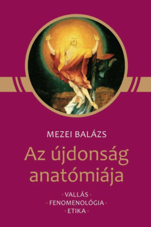 Az újdonság anatómiája - Mezei Balázs