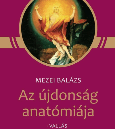 Az újdonság anatómiája - Mezei Balázs