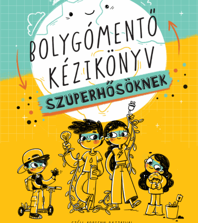Bolygómentő kézikönyv szuperhősöknek - Nagy Réka