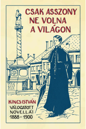 Csak asszony ne volna a világon - Kincs István