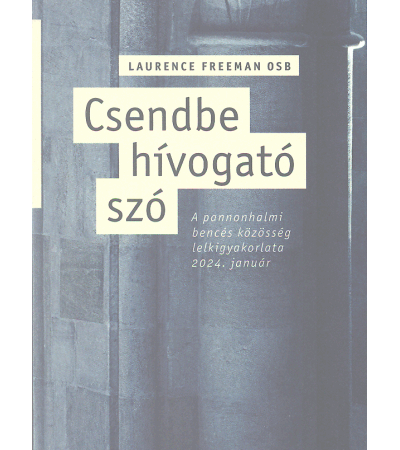 Csendbe hívogató szó - Laurence FreemanOSB