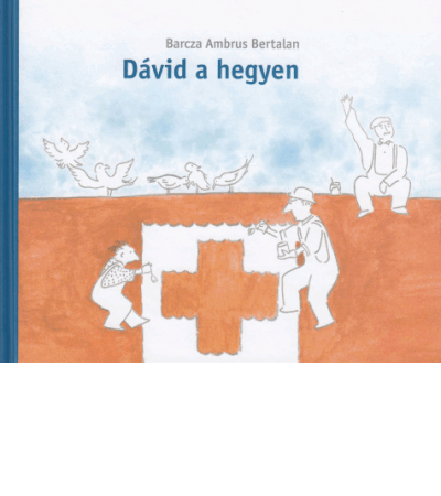 Dávid a hegyen - Barcza Ambrus Bertalan