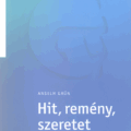 Hit, remény, szeretet - Anselm Grün