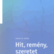 Hit, remény, szeretet - Anselm Grün