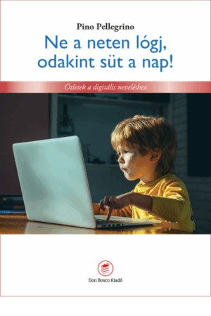Ne a neten lógj, odakint süt a nap! - Pino Pellegrino