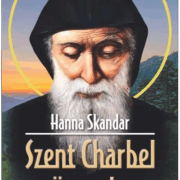 Szent Charbel üzenete - Hanna Skandar