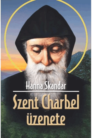 Szent Charbel üzenete - Hanna Skandar