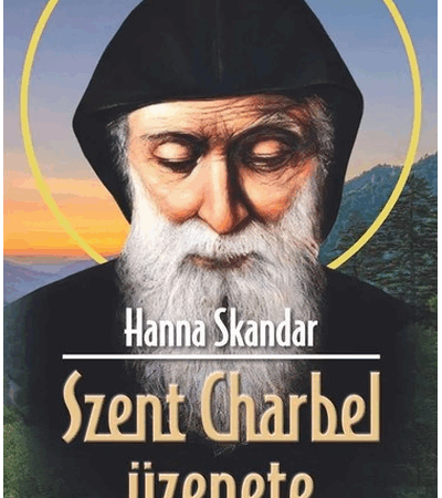 Szent Charbel üzenete - Hanna Skandar