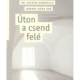 Úton a csend felé - Dr. Palotai Gabriella, Bokros Márk OSB