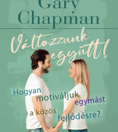Változzunk együtt! - Gary Chapman