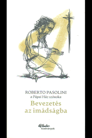 Bevezetés az imádságba - Roberto Pasolini