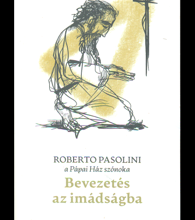 Bevezetés az imádságba - Roberto Pasolini