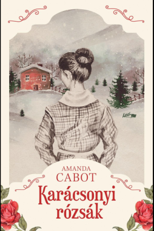 Karácsonyi rózsák - Amanda Cabot