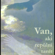 Van, aki repülni tanít - Papp Miklós