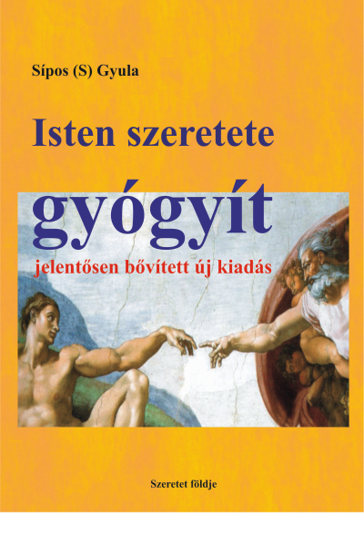 Isten szeretete gyógyít - Sípos (S) Gyula