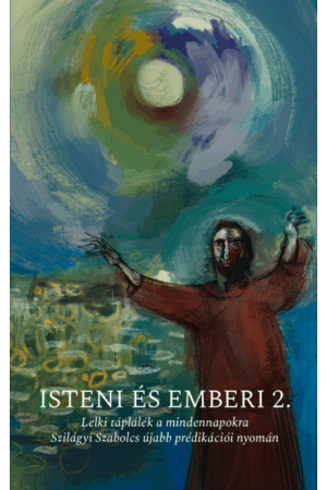 Isteni és emberi 2. - Szilágy Szabolcs