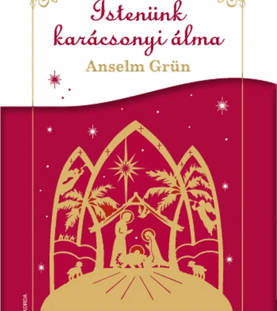 Istenünk karácsonyi álma - Anselm Grün