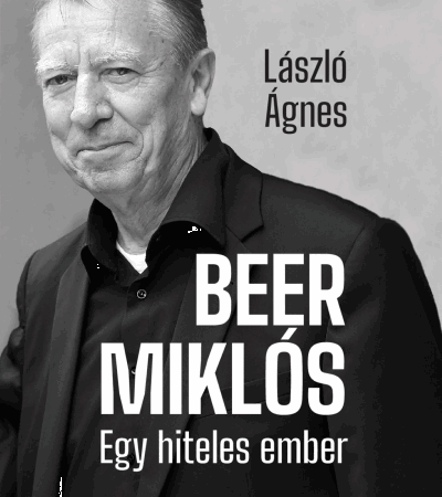 Beer Miklós - Egy hiteles ember