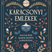 Karácsonyi emlékek - Magyar írók karácsonyi elbeszélései