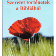 Szeretet történetek a Bibliából - Sípos (S) Gyula