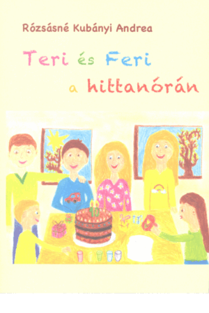 Teri és Feri a hittanórán - Rózsásné Kubányi Andrea