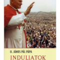 Induljatok áldásommal! - II. János Pál pápa