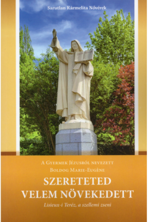 Szereteted velem növekedett - Boldog Marie-Eugéne