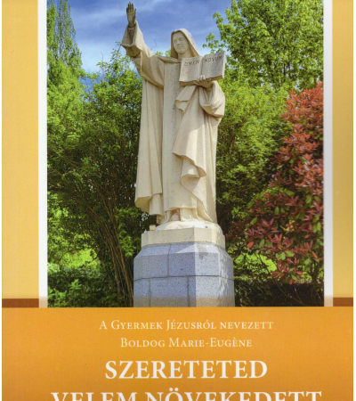 Szereteted velem növekedett - Boldog Marie-Eugéne