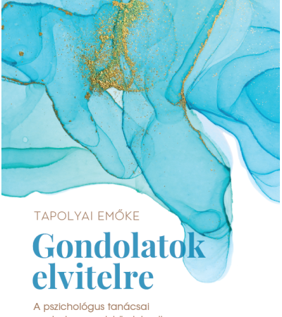 Gondolatok elvitelre - Dr. Tapolyai Emőke