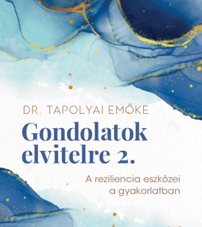 Gondolatok elvitelre 2. - Dr. Tapolyai Emőke