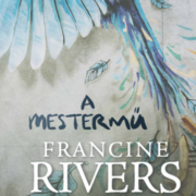 A mestermű - Francine Rivers