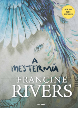 A mestermű - Francine Rivers