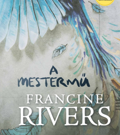 A mestermű - Francine Rivers