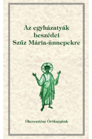 Az egyházatyák beszédei Szűz Mária-ünnepekre